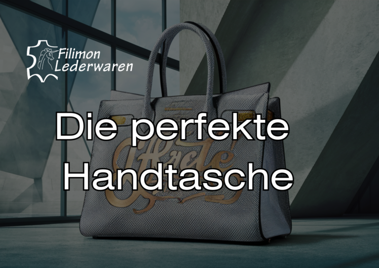 Die perfekte Handtasche